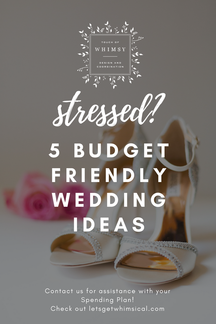Five budget friendly wedding tips from Touch of Whimsy Design & Coordination in New Braunfels, Texas.